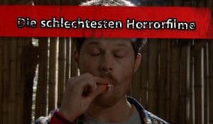 Die schlechtesten Horrorfilme Die schlechtesten Horrorfilme