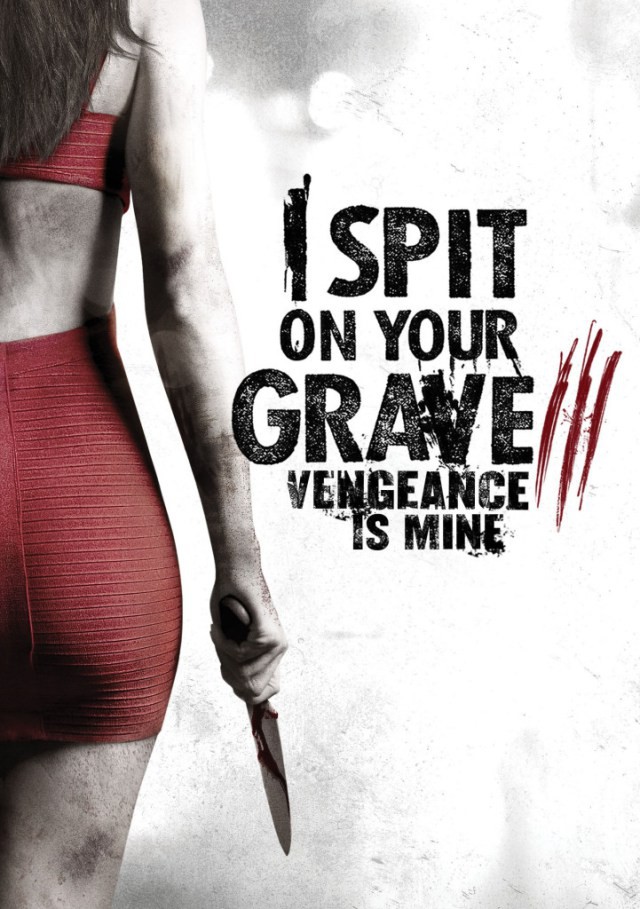 I Spit On Your Grave 3 - Vengeance is mine - Teaser Poster